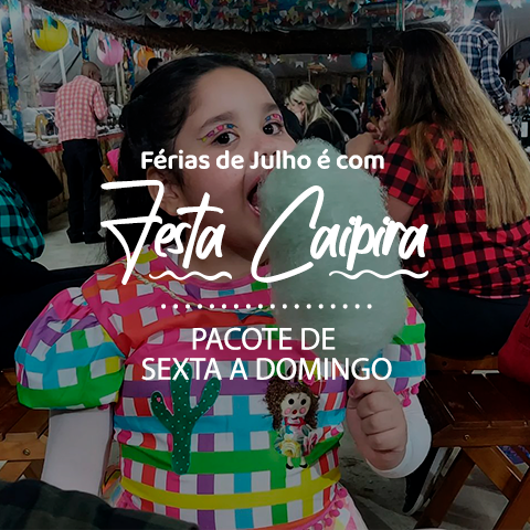 Pacote de finais de semana com Festa Caipira